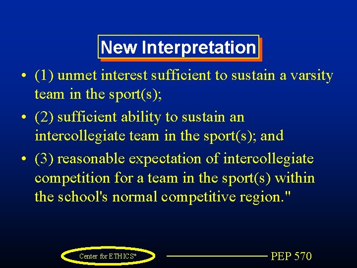New Interpretation • (1) unmet interest sufficient to sustain a varsity team in the