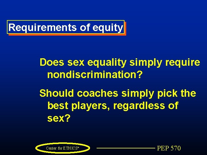 Requirements of equity Does sex equality simply require nondiscrimination? Should coaches simply pick the