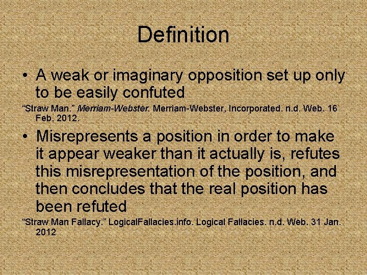 Definition • A weak or imaginary opposition set up only to be easily confuted