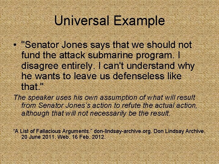 Universal Example • "Senator Jones says that we should not fund the attack submarine