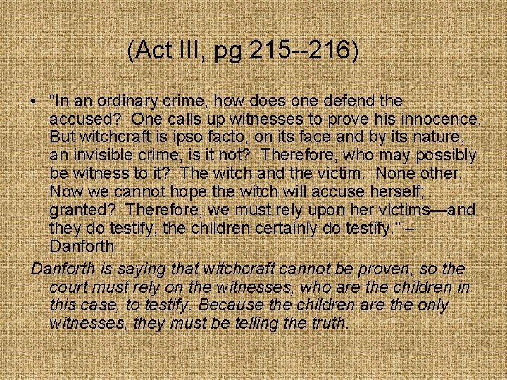 (Act III, pg 215 --216) • “In an ordinary crime, how does one defend