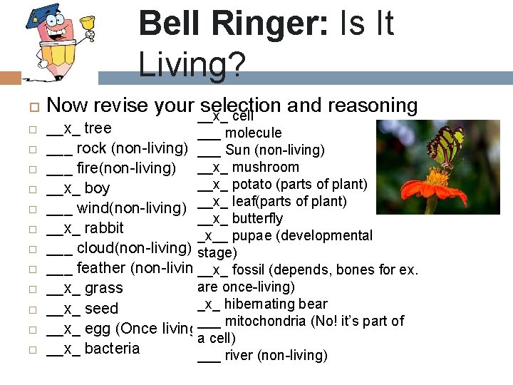 Bell Ringer: Is It Living? Now revise your __x_ selection and reasoning cell __x_