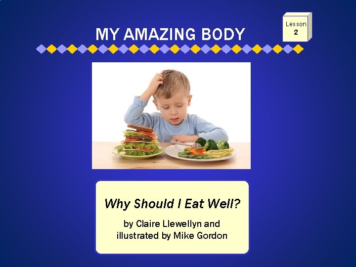 MY AMAZING BODY Why Should I Eat Well? by Claire Llewellyn and illustrated by