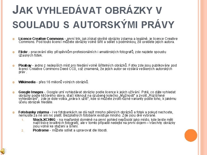 JAK VYHLEDÁVAT OBRÁZKY V SOULADU S AUTORSKÝMI PRÁVY Licence Creative Commons - první trik,