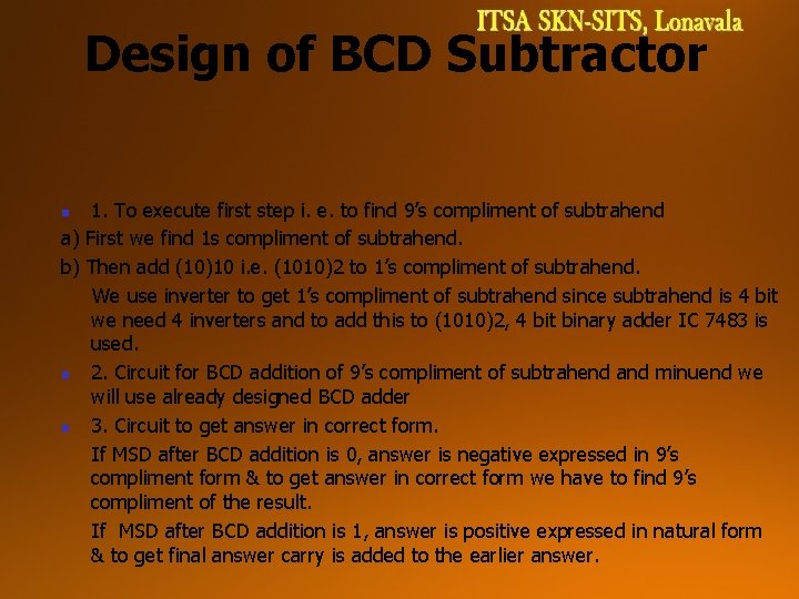 Design of BCD Subtractor 1. To execute first step i. e. to find 9’s Design of BCD Subtractor 1. To execute first step i. e. to find 9’s