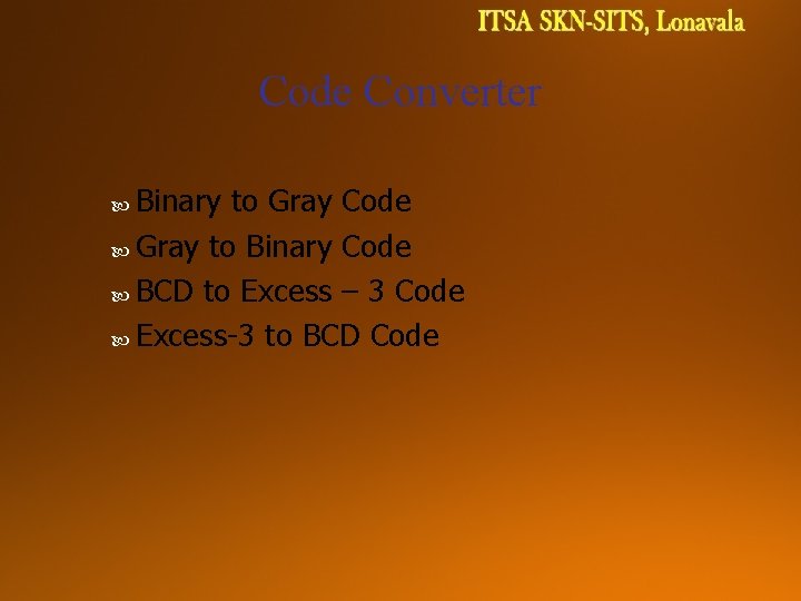 Code Converter Binary to Gray Code Gray to Binary Code BCD to Excess – Code Converter Binary to Gray Code Gray to Binary Code BCD to Excess –