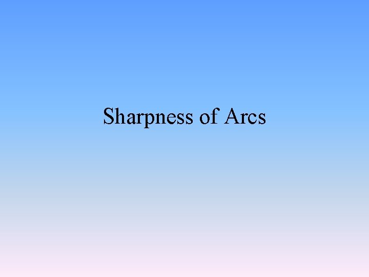 Sharpness of Arcs 