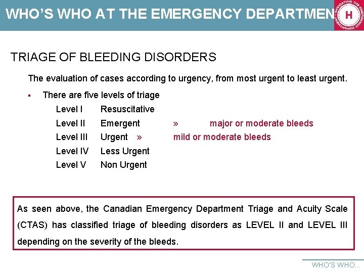 WHO’S WHO AT THE EMERGENCY DEPARTMENT TRIAGE OF BLEEDING DISORDERS The evaluation of cases