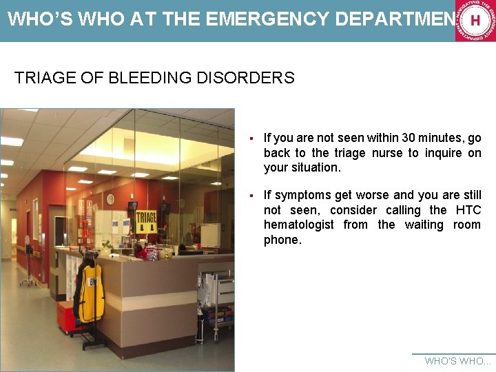 WHO’S WHO AT THE EMERGENCY DEPARTMENT TRIAGE OF BLEEDING DISORDERS § If you are