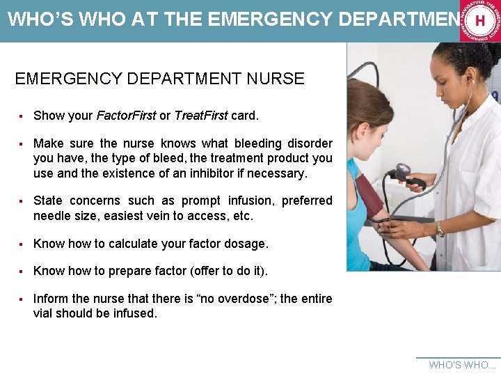 WHO’S WHO AT THE EMERGENCY DEPARTMENT NURSE § Show your Factor. First or Treat.