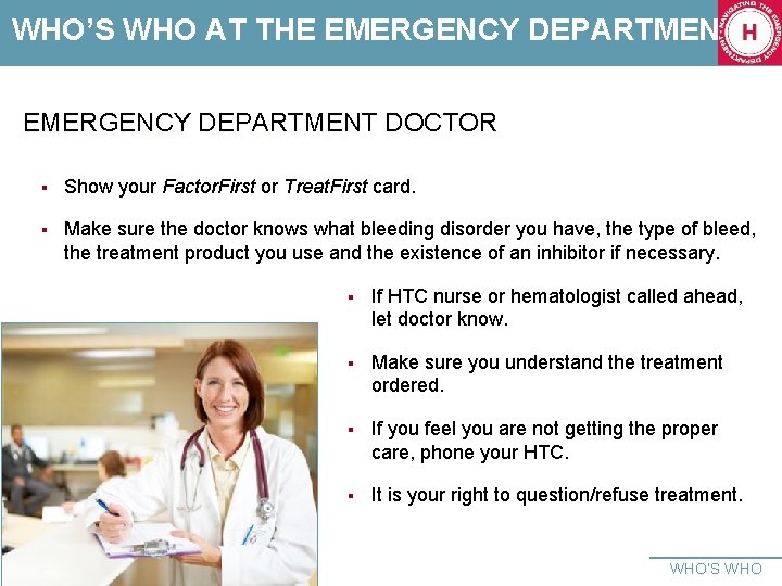 WHO’S WHO AT THE EMERGENCY DEPARTMENT DOCTOR § Show your Factor. First or Treat.