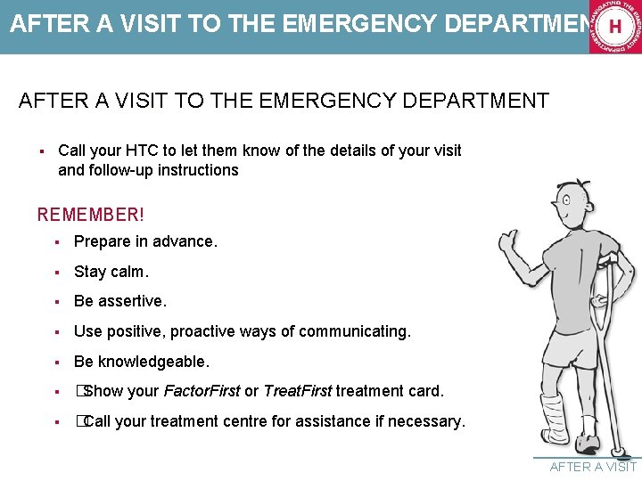 AFTER A VISIT TO THE EMERGENCY DEPARTMENT § Call your HTC to let them