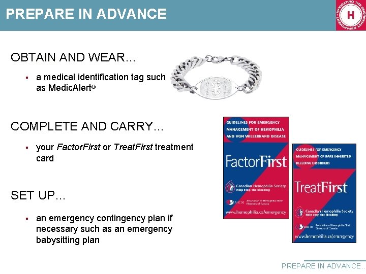 PREPARE IN ADVANCE OBTAIN AND WEAR… § a medical identification tag such as Medic.