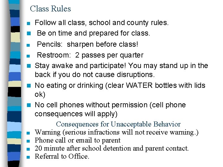 Class Rules ■ Follow all class, school and county rules. n ■ ■ n