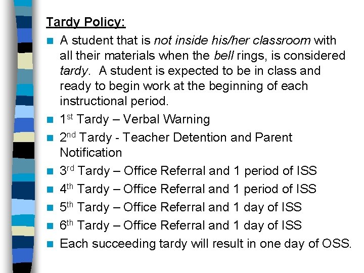 Tardy Policy: n A student that is not inside his/her classroom with all their