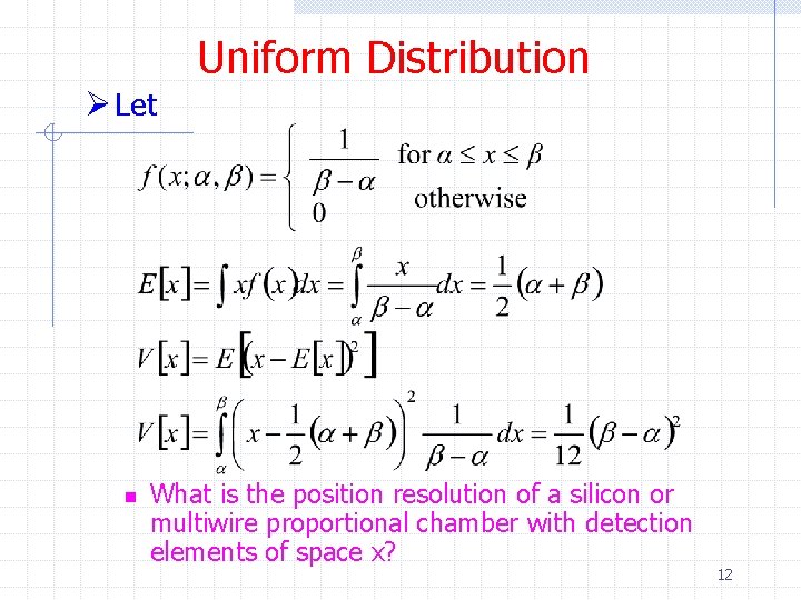 Uniform Distribution Ø Let n What is the position resolution of a silicon or