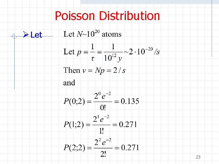 Poisson Distribution Ø Let 23 