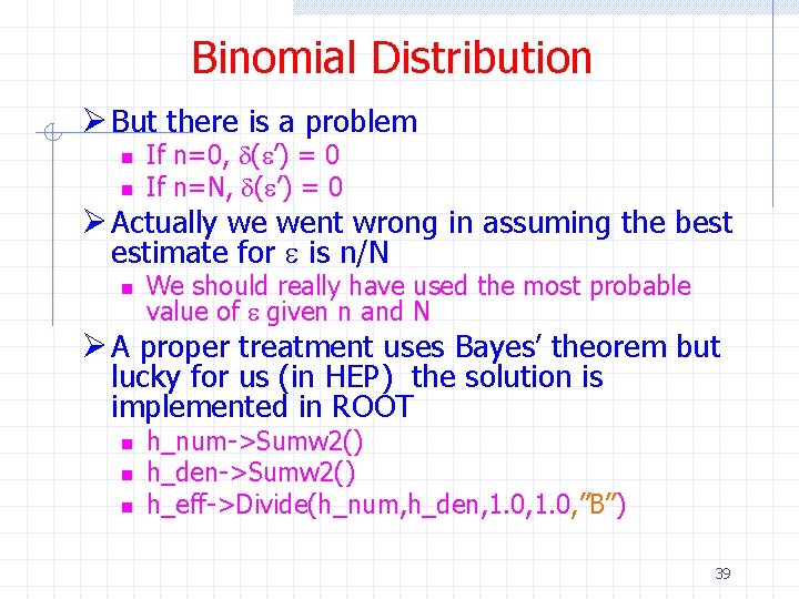 Binomial Distribution Ø But there is a problem n n If n=0, d(e’) =