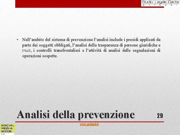  • Nell’ambito del sistema di prevenzione l’analisi include i presidi applicati da parte