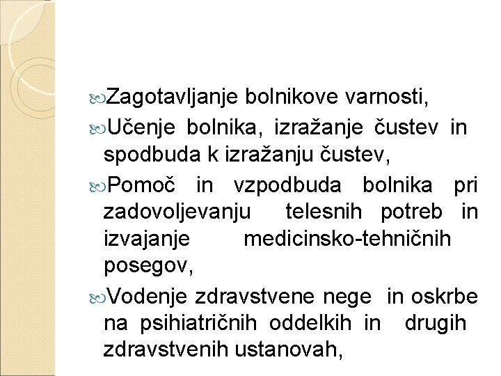  Zagotavljanje bolnikove varnosti, Učenje bolnika, izražanje čustev in spodbuda k izražanju čustev, Pomoč