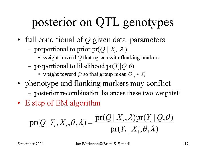 posterior on QTL genotypes • full conditional of Q given data, parameters – proportional