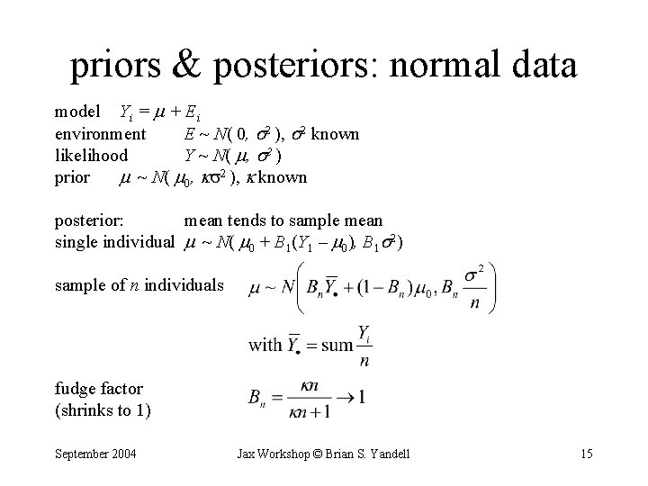 priors & posteriors: normal data model Yi = + Ei environment E ~ N(