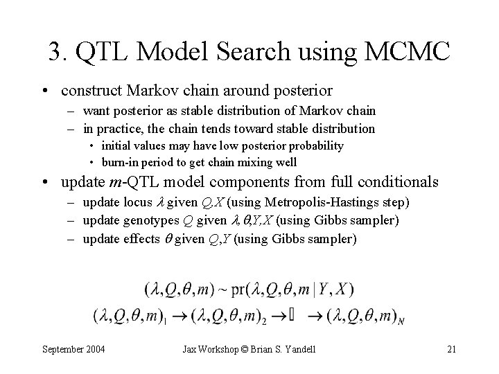 3. QTL Model Search using MCMC • construct Markov chain around posterior – want