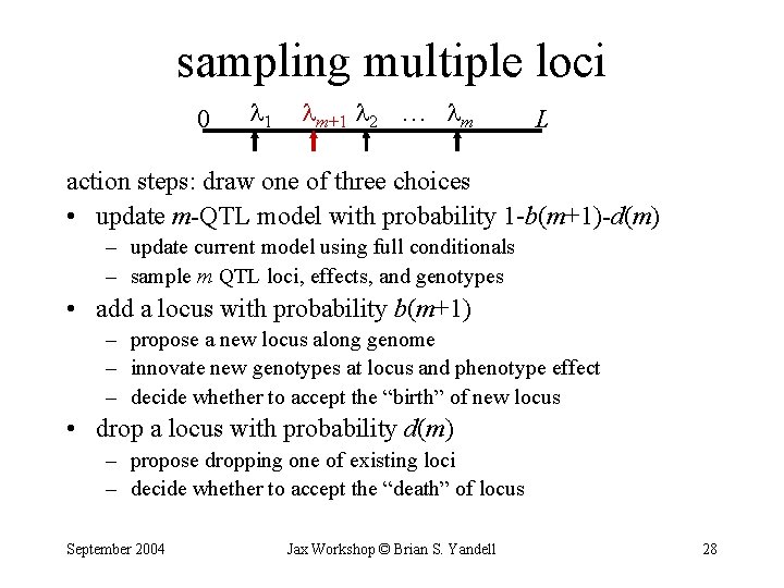 sampling multiple loci 0 1 m+1 2 … m L action steps: draw one