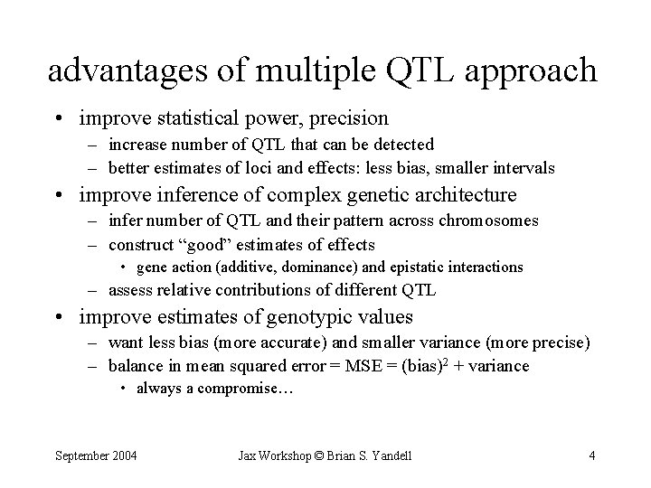 advantages of multiple QTL approach • improve statistical power, precision – increase number of