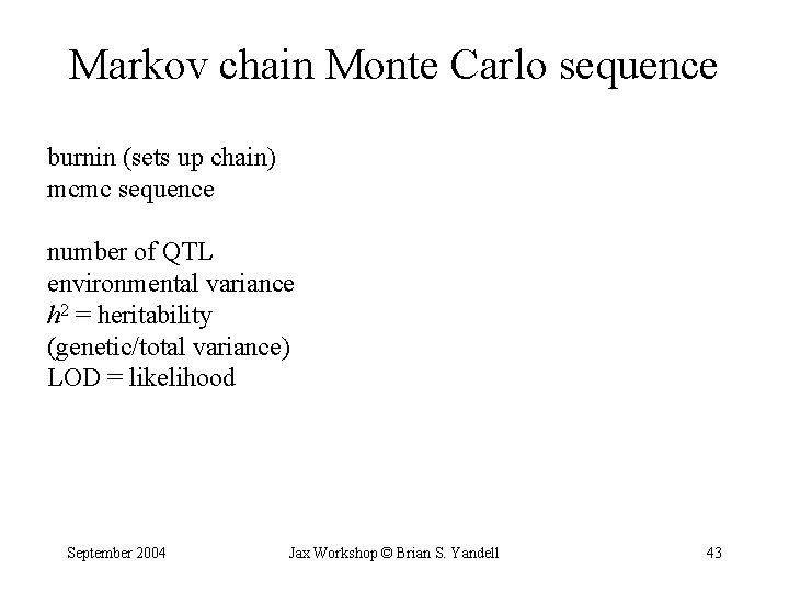 Markov chain Monte Carlo sequence burnin (sets up chain) mcmc sequence number of QTL