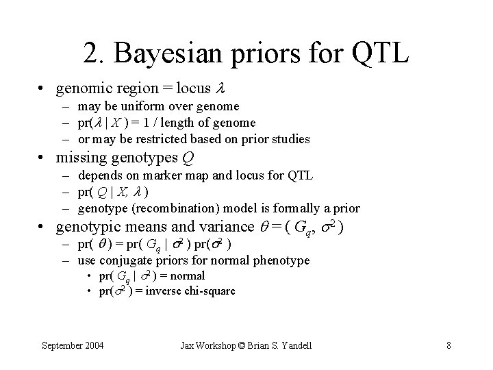 2. Bayesian priors for QTL • genomic region = locus – may be uniform