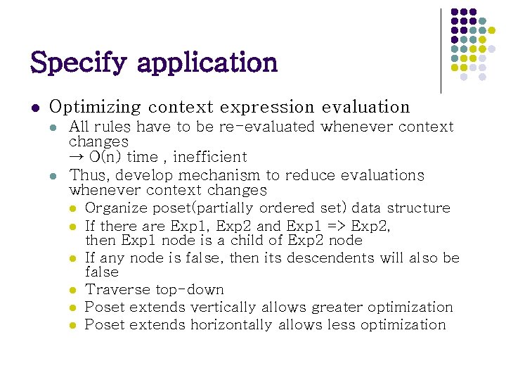 Specify application l Optimizing context expression evaluation l l All rules have to be Specify application l Optimizing context expression evaluation l l All rules have to be