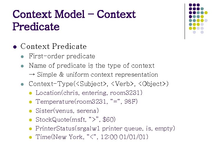 Context Model – Context Predicate l l l First-order predicate Name of predicate is Context Model – Context Predicate l l l First-order predicate Name of predicate is