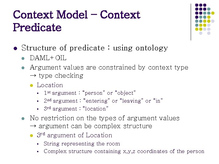 Context Model – Context Predicate l Structure of predicate : using ontology l l Context Model – Context Predicate l Structure of predicate : using ontology l l