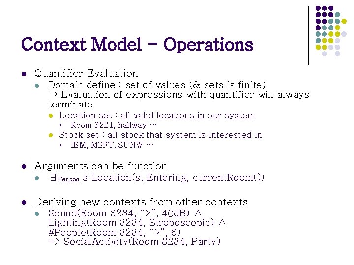 Context Model - Operations l Quantifier Evaluation l Domain define : set of values Context Model - Operations l Quantifier Evaluation l Domain define : set of values