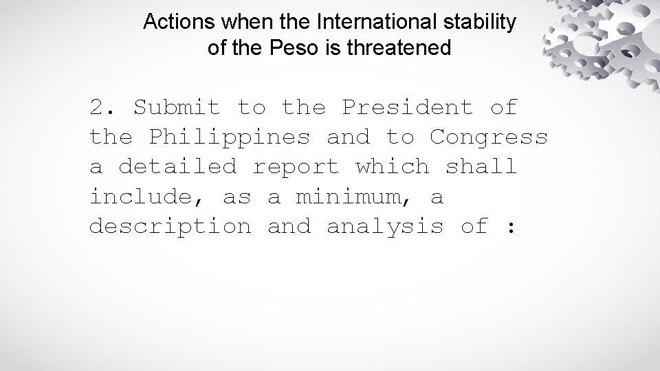 Actions when the International stability of the Peso is threatened 2. Submit to the