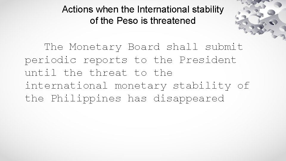Actions when the International stability of the Peso is threatened The Monetary Board shall
