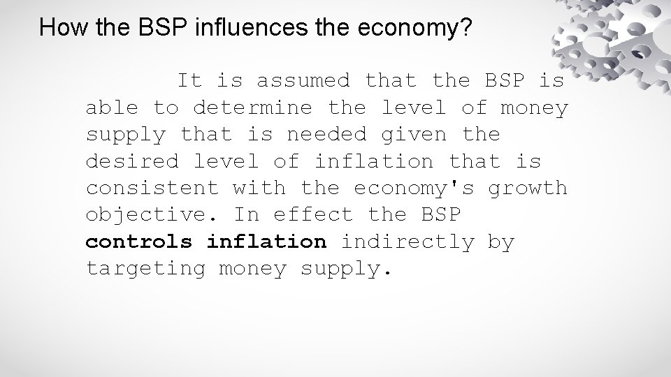 How the BSP influences the economy? It is assumed that the BSP is able