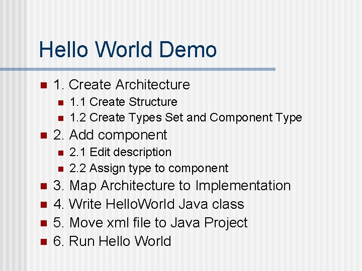 Hello World Demo n 1. Create Architecture n n n 2. Add component n