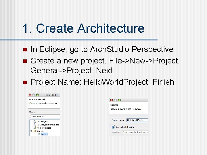 1. Create Architecture n n n In Eclipse, go to Arch. Studio Perspective Create