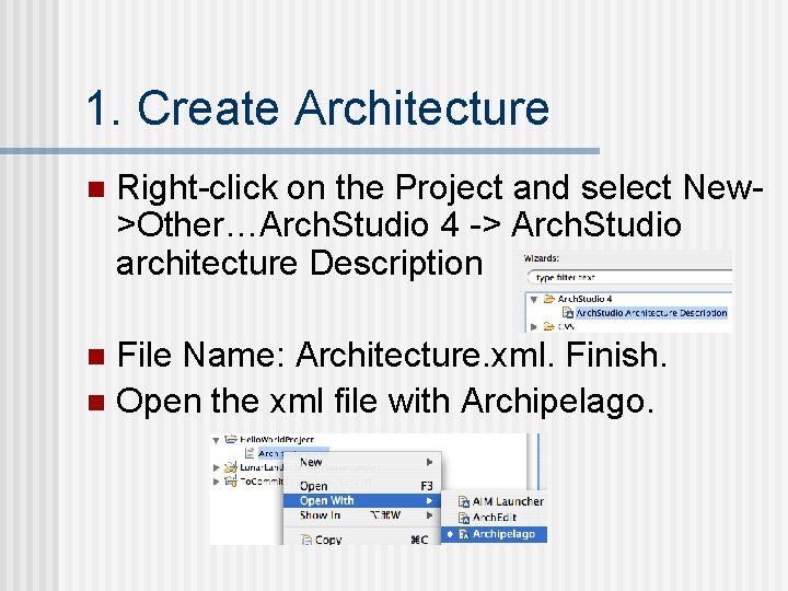 1. Create Architecture n Right-click on the Project and select New>Other…Arch. Studio 4 ->