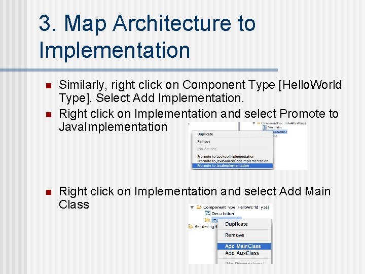 3. Map Architecture to Implementation n Similarly, right click on Component Type [Hello. World