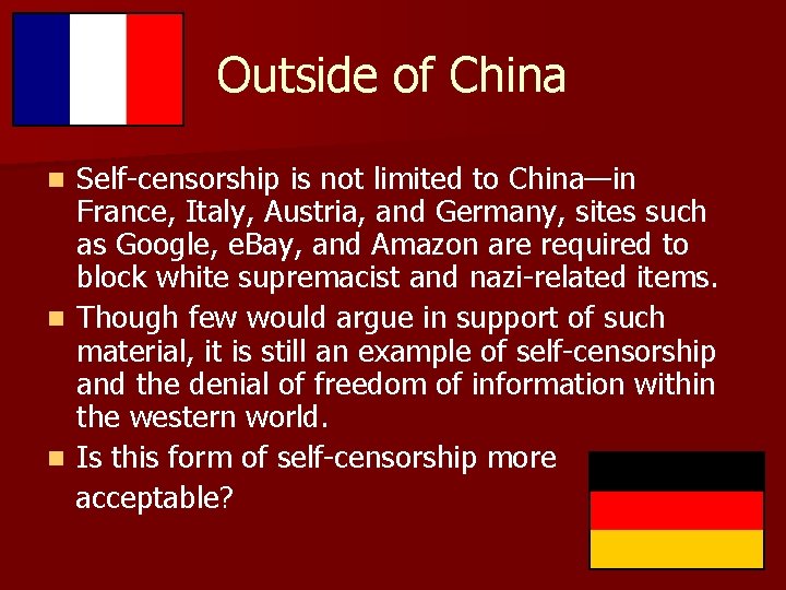 Outside of China Self-censorship is not limited to China—in France, Italy, Austria, and Germany,