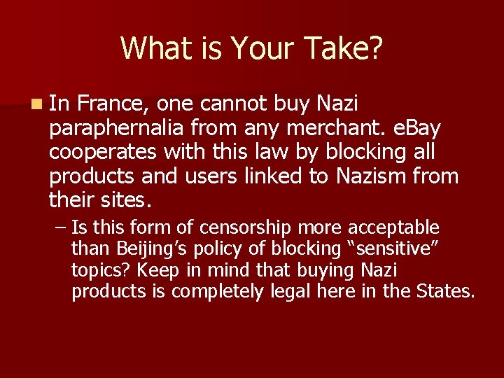 What is Your Take? n In France, one cannot buy Nazi paraphernalia from any