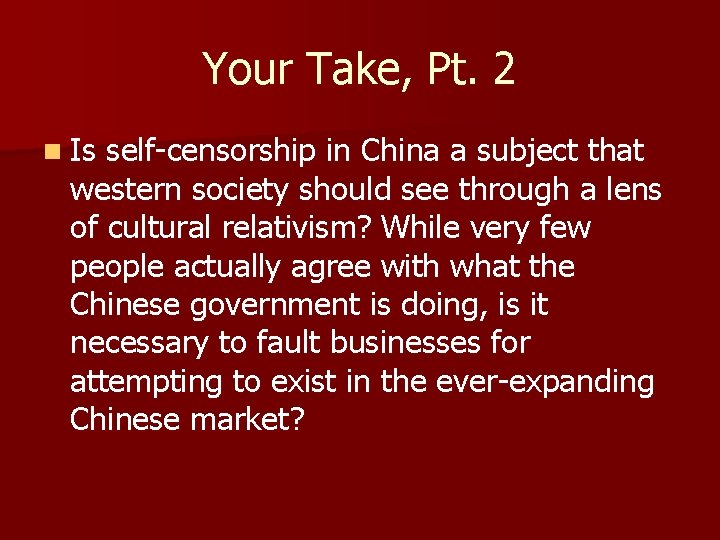 Your Take, Pt. 2 n Is self-censorship in China a subject that western society