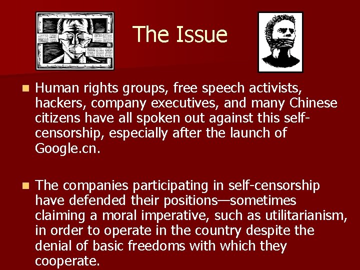 The Issue n Human rights groups, free speech activists, hackers, company executives, and many