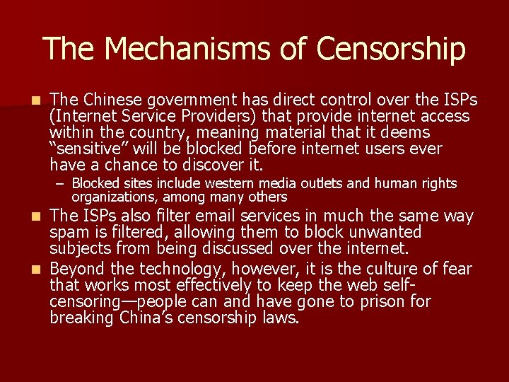 The Mechanisms of Censorship n The Chinese government has direct control over the ISPs