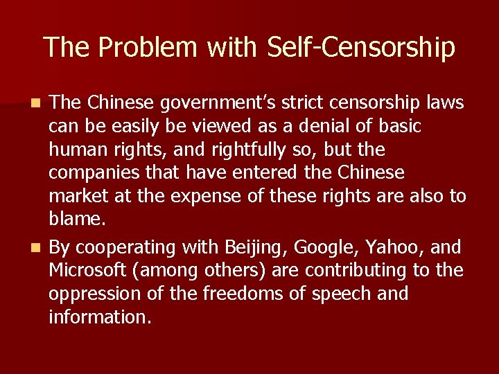 The Problem with Self-Censorship The Chinese government’s strict censorship laws can be easily be