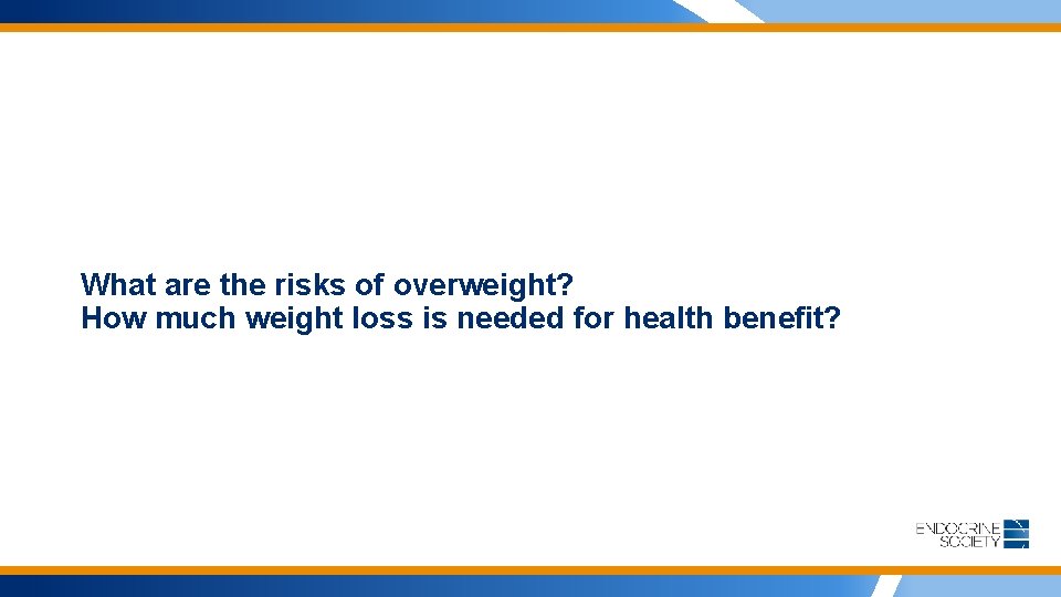 What are the risks of overweight? How much weight loss is needed for health