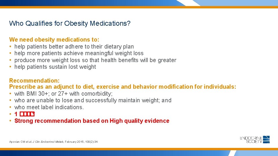 Who Qualifies for Obesity Medications? We need obesity medications to: • help patients better
